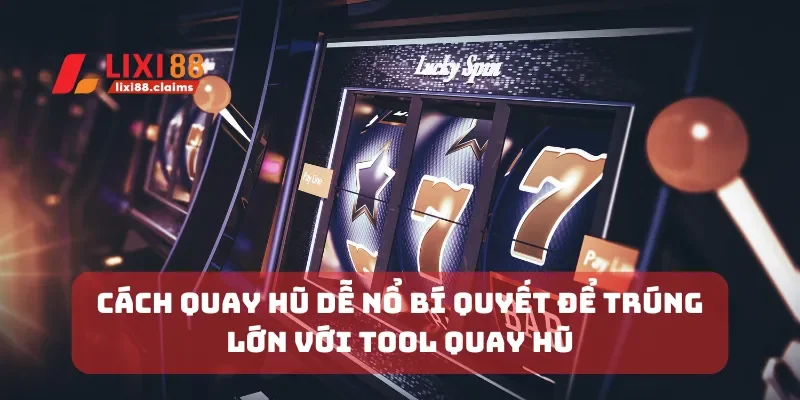 Cách quay hũ dễ nổ