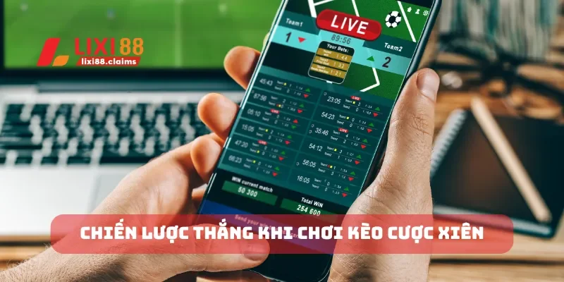 Chiến lược thắng khi chơi kèo cược xiên