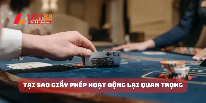 Tại sao giấy phép hoạt động lại quan trọng